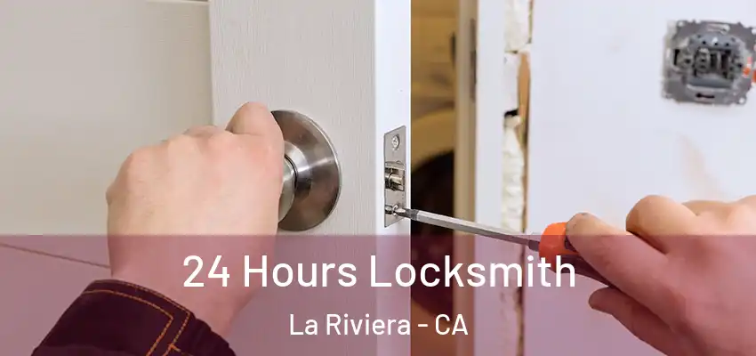 24 Hours Locksmith La Riviera - CA