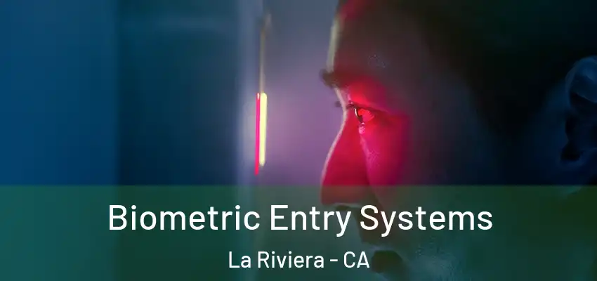 Biometric Entry Systems La Riviera - CA
