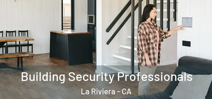 Building Security Professionals La Riviera - CA