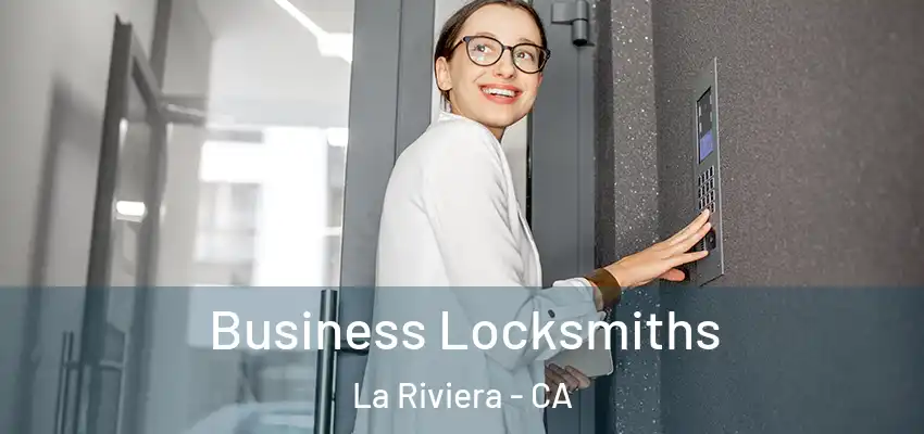  Business Locksmiths La Riviera - CA