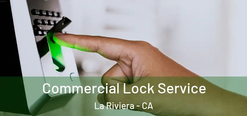  Commercial Lock Service La Riviera - CA