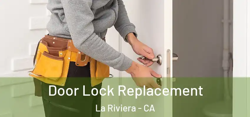 Door Lock Replacement La Riviera - CA