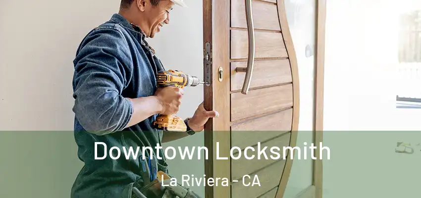  Downtown Locksmith La Riviera - CA