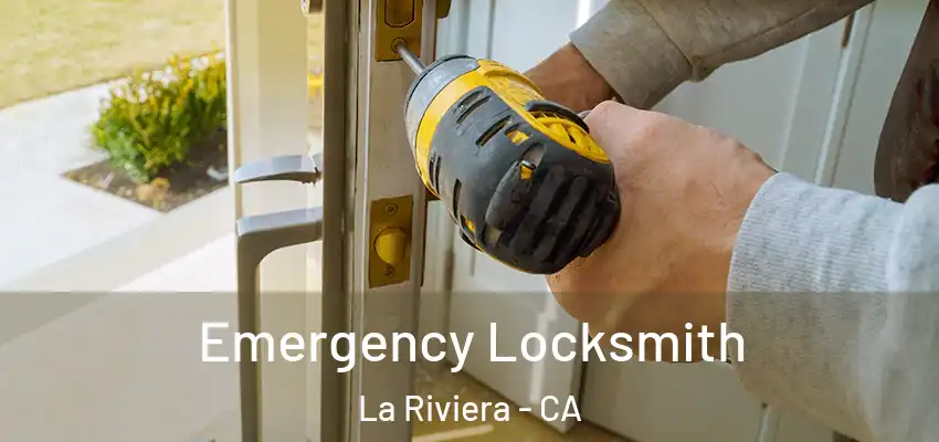 Emergency Locksmith La Riviera - CA
