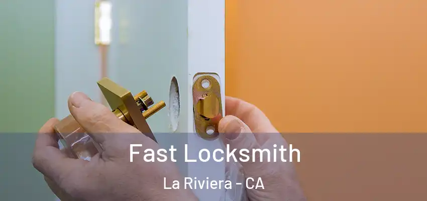 Fast Locksmith La Riviera - CA