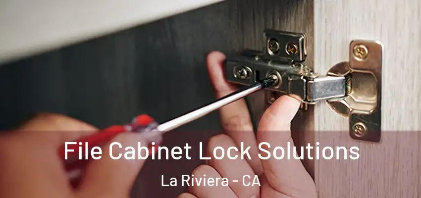  File Cabinet Lock Solutions La Riviera - CA