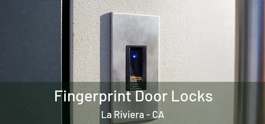 Fingerprint Door Locks La Riviera - CA