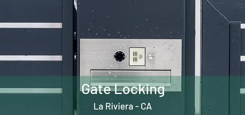  Gate Locking La Riviera - CA