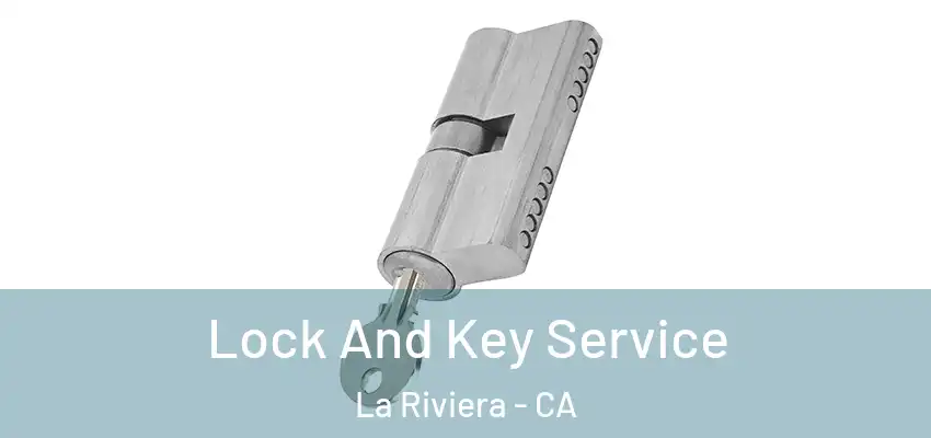  Lock And Key Service La Riviera - CA