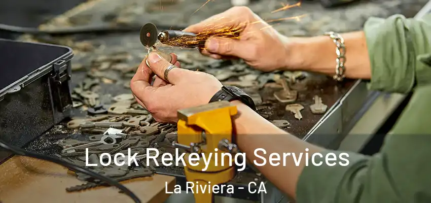  Lock Rekeying Services La Riviera - CA