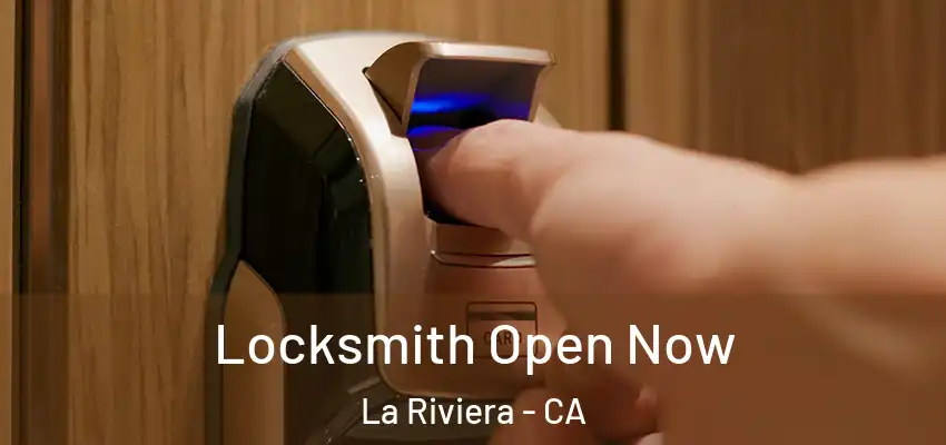 Locksmith Open Now La Riviera - CA