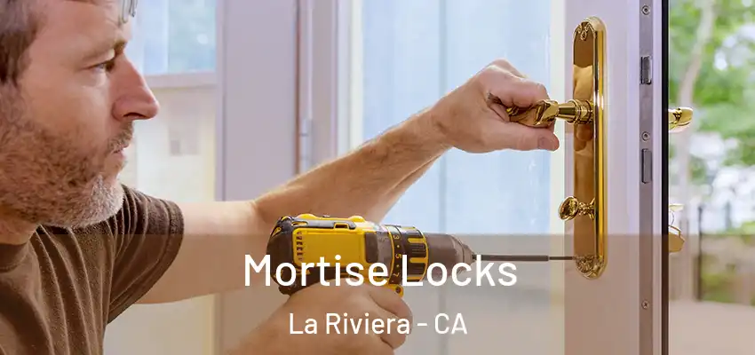 Mortise Locks La Riviera - CA