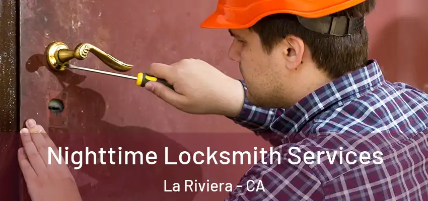 Nighttime Locksmith Services La Riviera - CA