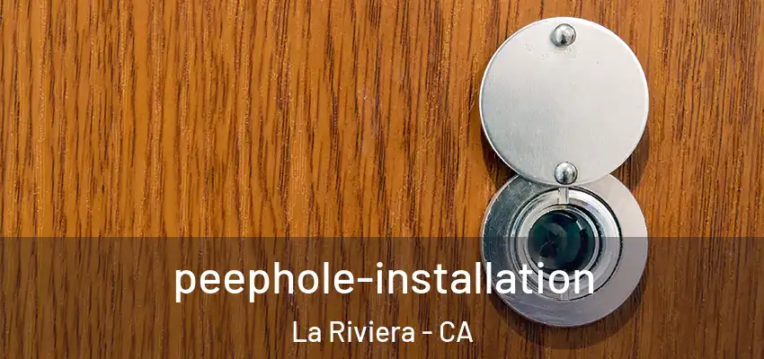 peephole-installation La Riviera - CA