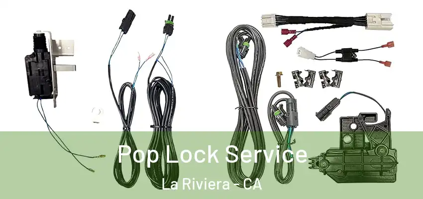 Pop Lock Service La Riviera - CA