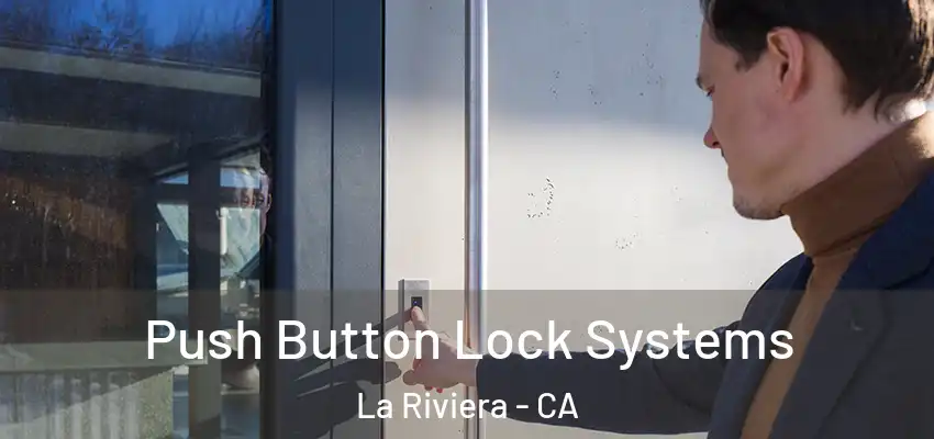  Push Button Lock Systems La Riviera - CA
