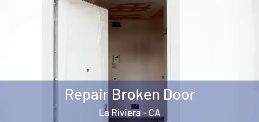 Repair Broken Door La Riviera - CA