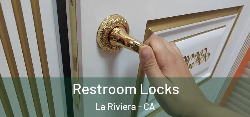 Restroom Locks La Riviera - CA