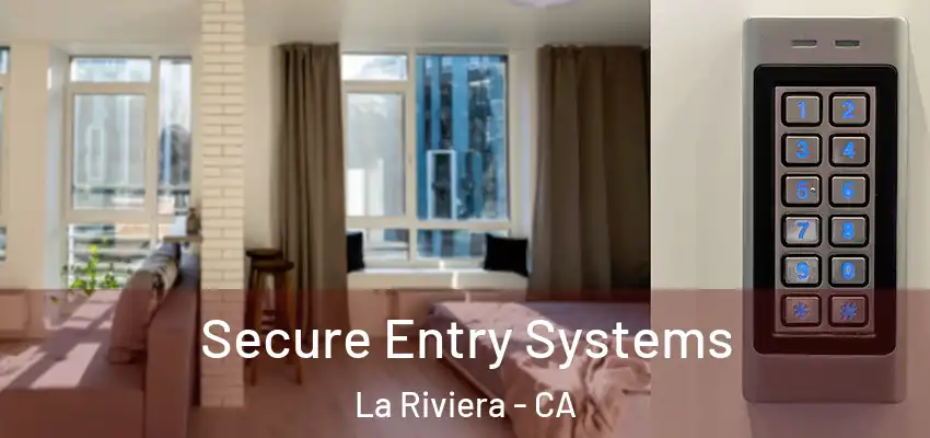  Secure Entry Systems La Riviera - CA