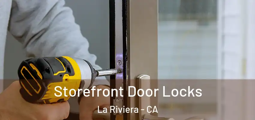  Storefront Door Locks La Riviera - CA