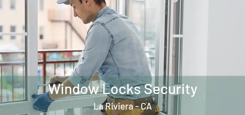  Window Locks Security La Riviera - CA